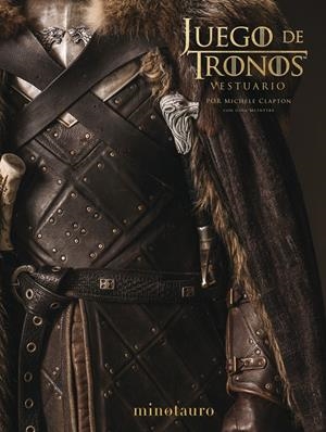 JUEGO DE TRONOS. EL VESTUARIO | 9788445006856 | CLAPTON, MICHELE/MCINTYRE, GINA | Llibreria La Font de Mimir - Llibreria online Barcelona - Comprar llibres català i castellà