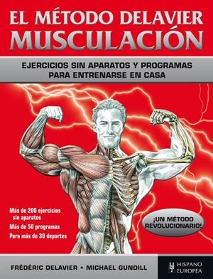 EL MÉTODO DELAVIER. MUSCULACIÓN | 9788425521164 | DELAVIER, FRÉDÉRIC/GUNDILL, MICHAEL | Llibreria La Font de Mimir - Llibreria online Barcelona - Comprar llibres català i castellà