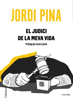 EL JUDICI DE LA MEVA VIDA | 9788466426053 | PINA MASSACHS, JORDI | Llibreria La Font de Mimir - Llibreria online Barcelona - Comprar llibres català i castellà