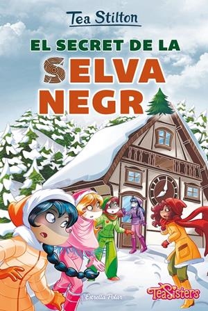 EL SECRET DE LA SELVA NEGRA | 9788491379249 | STILTON, TEA | Llibreria La Font de Mimir - Llibreria online Barcelona - Comprar llibres català i castellà