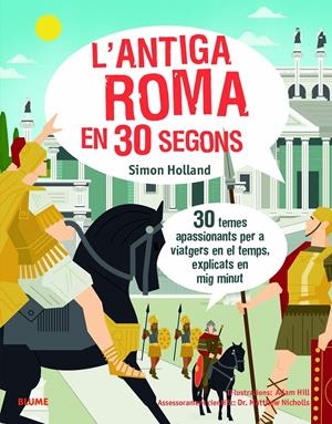 30 SEGONS. ANTIGA ROMA | 9788417757625 | HOLLAND, SIMON/HILL, ADAM | Llibreria La Font de Mimir - Llibreria online Barcelona - Comprar llibres català i castellà