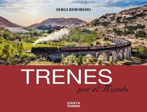 TRENES POR EL MUNDO | 9788491582434 | REBOREDO MANZANARES, SERGI | Llibreria La Font de Mimir - Llibreria online Barcelona - Comprar llibres català i castellà