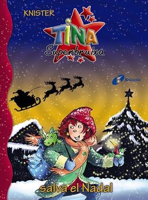 TINA SUPERBRUIXA SALVA EL NADAL | 9788499062990 | KNISTER | Llibreria La Font de Mimir - Llibreria online Barcelona - Comprar llibres català i castellà