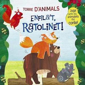 TORRE D'ANIMALS. ENFILA'T, RATOLINET! | 9788499062952 | JONES, CATHY | Llibreria La Font de Mimir - Llibreria online Barcelona - Comprar llibres català i castellà