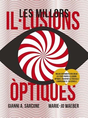 LES MILLORS IL·LUSIONS ÒPTIQUES | 9788499062969 | SARCONE, GIANNI A./WAEBER, MARIE-JO | Llibreria La Font de Mimir - Llibreria online Barcelona - Comprar llibres català i castellà