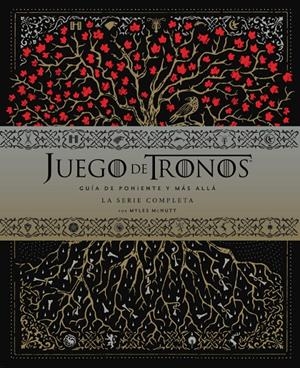 JUEGO DE TRONOS: GUÍA DE PONIENTE Y EL RESTO DEL MUNDO. LA SERIE COMPLETA | 9788467931952 | MYLES MCNUTT | Llibreria La Font de Mimir - Llibreria online Barcelona - Comprar llibres català i castellà