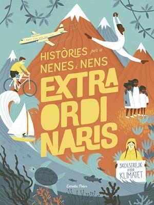 HISTÒRIES PER A NENES I NENS EXTRAORDINARIS | 9788491378716 | LI, AMANDA | Llibreria La Font de Mimir - Llibreria online Barcelona - Comprar llibres català i castellà