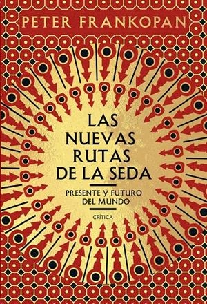 LAS NUEVAS RUTAS DE LA SEDA | 9788491991458 | FRANKOPAN, PETER | Llibreria La Font de Mimir - Llibreria online Barcelona - Comprar llibres català i castellà