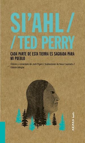SI'AHL / TED PERRY: CADA PARTE DE ESTA TIERRA ES SAGRADA PARA MI PUEBLO | 9788417440497 | PIGEM, JORDI | Llibreria La Font de Mimir - Llibreria online Barcelona - Comprar llibres català i castellà