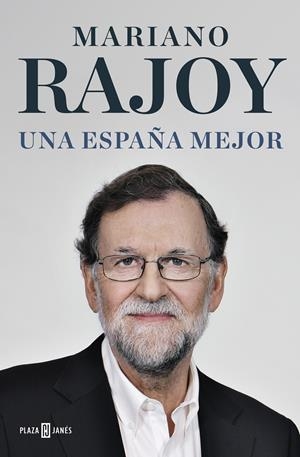 UNA ESPAÑA MEJOR | 9788401022739 | RAJOY, MARIANO | Llibreria La Font de Mimir - Llibreria online Barcelona - Comprar llibres català i castellà