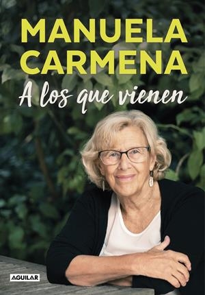 A LOS QUE VIENEN | 9788403517677 | CARMENA, MANUELA | Llibreria La Font de Mimir - Llibreria online Barcelona - Comprar llibres català i castellà
