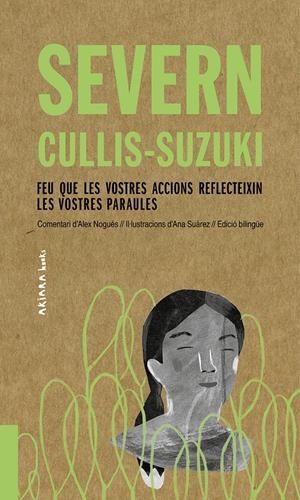 SEVERN CULLIS-SUZUKI: FEU QUE LES VOSTRES ACCIONS REFLECTEIXIN LES VOSTRES PARAU | 9788417440510 | NOGUÉS, ALEX | Llibreria La Font de Mimir - Llibreria online Barcelona - Comprar llibres català i castellà