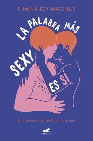 LA PALABRA MÁS SEXY ES SÍ | 9788416076963 | MACHLUS, SHAINA JOY | Llibreria La Font de Mimir - Llibreria online Barcelona - Comprar llibres català i castellà