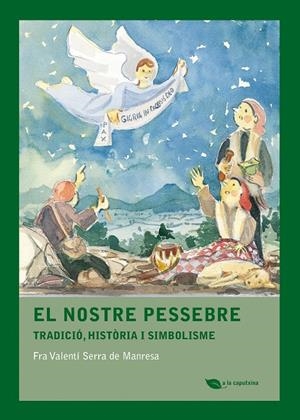 EL NOSTRE PESSEBRE | 9788499796543 | SERRA DE MANRESA, FRA VALENTÍ | Llibreria La Font de Mimir - Llibreria online Barcelona - Comprar llibres català i castellà