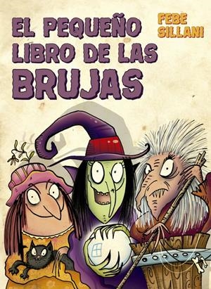 EL PEQUEÑO LIBRO DE LAS BRUJAS | 9788491453048 | SILLANI, FEBE | Llibreria La Font de Mimir - Llibreria online Barcelona - Comprar llibres català i castellà