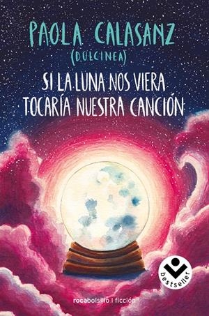 SI LA LUNA NOS VIERA TOCARÍA NUESTRA CANCIÓN | 9788416859795 | (PAOLA CALASANZ), DULCINEA | Llibreria La Font de Mimir - Llibreria online Barcelona - Comprar llibres català i castellà