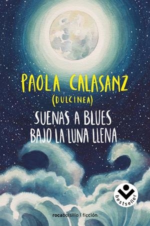 SUENAS A BLUES BAJO LA LUNA LLENA | 9788416859788 | (PAOLA CALASANZ), DULCINEA | Llibreria La Font de Mimir - Llibreria online Barcelona - Comprar llibres català i castellà