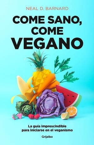 COME SANO, COME VEGANO | 9788425358159 | BARNARD, NEAL D. | Llibreria La Font de Mimir - Llibreria online Barcelona - Comprar llibres català i castellà