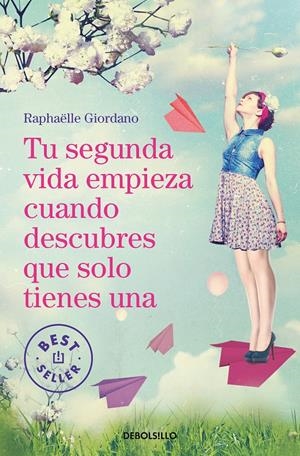 TU SEGUNDA VIDA EMPIEZA CUANDO DESCUBRES QUE SOLO TIENES UNA | 9788466349987 | GIORDANO, RAPHAËLLE | Llibreria La Font de Mimir - Llibreria online Barcelona - Comprar llibres català i castellà