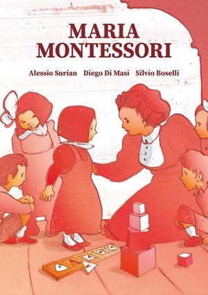 MARIA MONTESSORI | 9788466349284 | SURIAN, ALESSIO/MASI, DIEGO DI/BOSELLI, SILVIO | Llibreria La Font de Mimir - Llibreria online Barcelona - Comprar llibres català i castellà