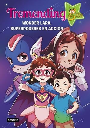 TREMENDIG GIRLS. 2. WONDER LARA, SUPERPODERES EN ACCIÓN | 9788408221937 | TREMENDING GIRLS FACTORY | Llibreria La Font de Mimir - Llibreria online Barcelona - Comprar llibres català i castellà