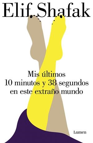 MIS ÚLTIMOS 10 MINUTOS Y 38 SEGUNDOS EN ESTE EXTRAÑO MUNDO | 9788426407450 | SHAFAK, ELIF | Llibreria La Font de Mimir - Llibreria online Barcelona - Comprar llibres català i castellà