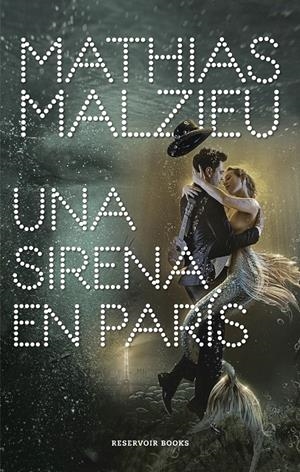 UNA SIRENA EN PARÍS | 9788417910112 | MALZIEU, MATHIAS | Llibreria La Font de Mimir - Llibreria online Barcelona - Comprar llibres català i castellà