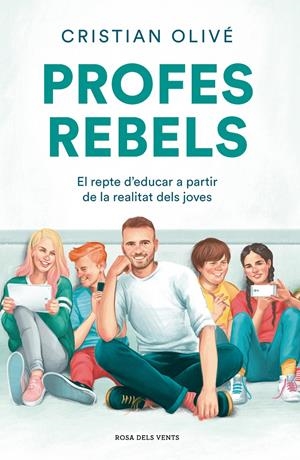 PROFES REBELS | 9788417909710 | OLIVÉ PEÑAS, CRISTIAN | Llibreria La Font de Mimir - Llibreria online Barcelona - Comprar llibres català i castellà