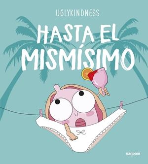 HASTA EL MISMÍSIMO | 9788417247621 | UGLYKINDNESS, | Llibreria La Font de Mimir - Llibreria online Barcelona - Comprar llibres català i castellà