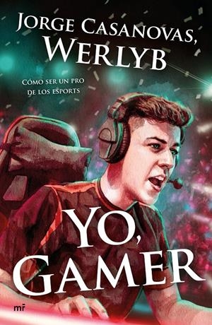 YO, GAMER | 9788427046627 | WERLYB | Llibreria La Font de Mimir - Llibreria online Barcelona - Comprar llibres català i castellà