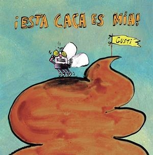 ¡ESTA CACA ES M?ÍA! | 9788417673871 | GUSTI | Llibreria La Font de Mimir - Llibreria online Barcelona - Comprar llibres català i castellà