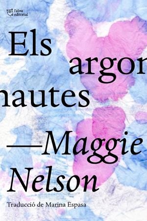 ELS ARGONAUTES | 9788412006964 | NELSON, MAGGIE | Llibreria La Font de Mimir - Llibreria online Barcelona - Comprar llibres català i castellà