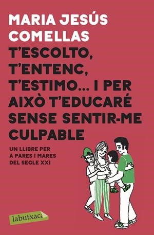 T'ESCOLTO, T'ENTENC, T'ESTIMO... I PER AIXÒ T'EDUCARÉ SENSE SENTIR-ME CULPABLE | 9788417423087 | COMELLAS, M. JESÚS | Llibreria La Font de Mimir - Llibreria online Barcelona - Comprar llibres català i castellà
