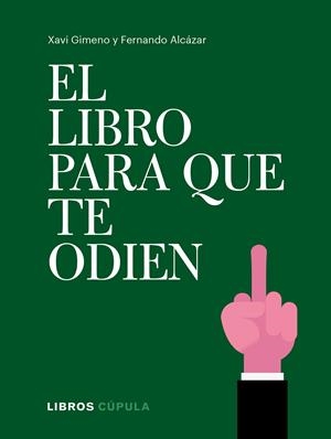EL LIBRO PARA QUE TE ODIEN | 9788448026714 | GIMENO RONDA, XAVIER/ALCÁZAR ZAMBRANO, FERNANDO | Llibreria La Font de Mimir - Llibreria online Barcelona - Comprar llibres català i castellà