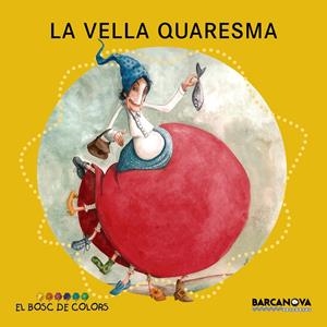 LA VELLA QUARESMA | 9788448932916 | BALDÓ, ESTEL/GIL, ROSA/SOLIVA, MARIA | Llibreria La Font de Mimir - Llibreria online Barcelona - Comprar llibres català i castellà
