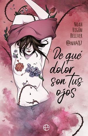 DE QUÉ DOLOR SON TUS OJOS | 9788491647409 | HIGÓN BELLVER ?@NH487?, NOAH | Llibreria La Font de Mimir - Llibreria online Barcelona - Comprar llibres català i castellà