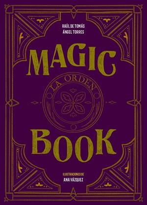 MAGIC BOOK | 9788417858575 | TOMÁS, RAÚL DE/TORRES, ÁNGEL/VÁZQUEZ, ANA | Llibreria La Font de Mimir - Llibreria online Barcelona - Comprar llibres català i castellà