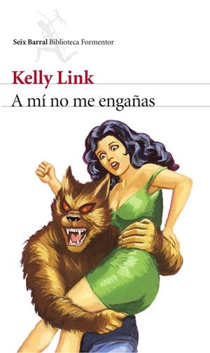 A MÍ NO ME ENGAÑAS | 9788432225055 | LINK, KELLY | Llibreria La Font de Mimir - Llibreria online Barcelona - Comprar llibres català i castellà