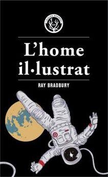 L'HOME IL·LUSTRAT | 9788412070552 | BRADBURY, RAY | Llibreria La Font de Mimir - Llibreria online Barcelona - Comprar llibres català i castellà