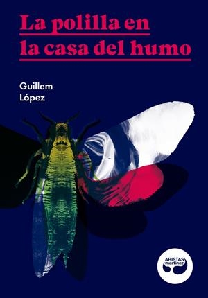 LA POLILLA EN LA CASA DEL HUMO | 9788494949876 | LÓPEZ ARNAU, GUILLEM | Llibreria La Font de Mimir - Llibreria online Barcelona - Comprar llibres català i castellà