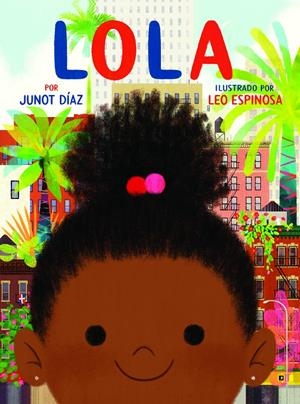 LOLA | 9788448854560 | DÍAZ, JUNOT/ESPINOSA, LEO | Llibreria La Font de Mimir - Llibreria online Barcelona - Comprar llibres català i castellà