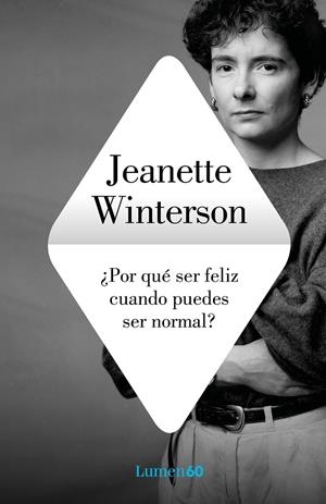 ¿POR QUÉ SER FELIZ CUANDO PUEDES SER NORMAL? | 9788426409249 | WINTERSON, JEANETTE | Llibreria La Font de Mimir - Llibreria online Barcelona - Comprar llibres català i castellà