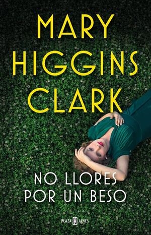 NO LLORES POR UN BESO | 9788401023996 | HIGGINS CLARK, MARY | Llibreria La Font de Mimir - Llibreria online Barcelona - Comprar llibres català i castellà