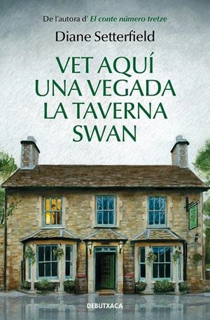 VET AQUÍ UNA VEGADA LA TAVERNA SWAN | 9788418132285 | SETTERFIELD, DIANE | Llibreria La Font de Mimir - Llibreria online Barcelona - Comprar llibres català i castellà
