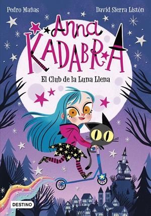 ANNA KADABRA. EL CLUB DE LA LUNA LLENA | 9788408223238 | PEDRO MAÑAS | Llibreria La Font de Mimir - Llibreria online Barcelona - Comprar llibres català i castellà