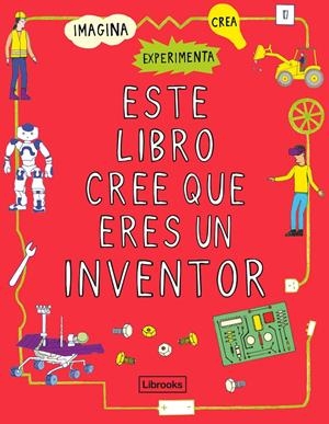 ESTE LIBRO CREE QUE ERES UN INVENTOR | 9788412087710 | LONDON SCIENCE MUSEUM | Llibreria La Font de Mimir - Llibreria online Barcelona - Comprar llibres català i castellà