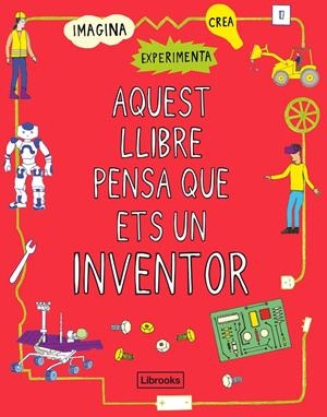 AQUEST LLIBRE PENSA QUE ETS UN INVENTOR | 9788412087703 | LONDON SCIENCE MUSEUM | Llibreria La Font de Mimir - Llibreria online Barcelona - Comprar llibres català i castellà