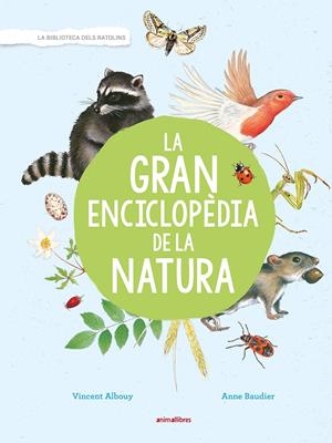 LA GRAN ENCICLOPÈDIA DE LA NATURA | 9788417599171 | ALBOUY, VINCENT | Llibreria La Font de Mimir - Llibreria online Barcelona - Comprar llibres català i castellà
