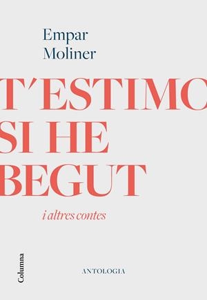 T'ESTIMO SI HE BEGUT I ALTRES CONTES | 9788466426213 | MOLINER, EMPAR | Llibreria La Font de Mimir - Llibreria online Barcelona - Comprar llibres català i castellà