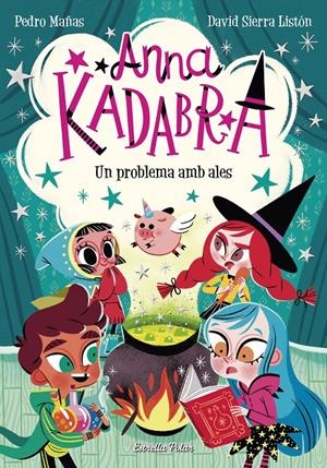 ANNA KADABRA. UN PROBLEMA AMB ALES | 9788491379867 | PEDRO MAÑAS | Llibreria La Font de Mimir - Llibreria online Barcelona - Comprar llibres català i castellà